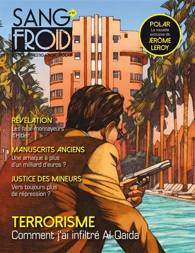 Sang-froid : justice, investigation, polar, n° 11. Terrorisme : comment j'ai infiltré Al-Qaida