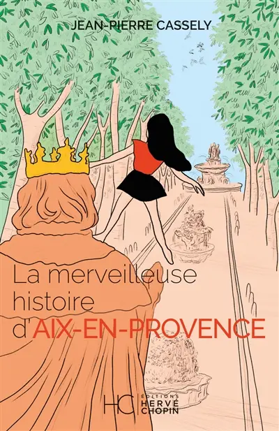 La merveilleuse histoire d'Aix-en-Provence