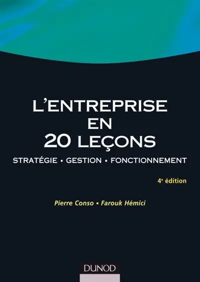 L'entreprise en 20 leçons : stratégie, gestion, fonctionnement : manuel et applications