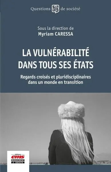 La vulnérabilité dans tous ses états : regards croisés et pluridisciplinaires dans un monde en transition