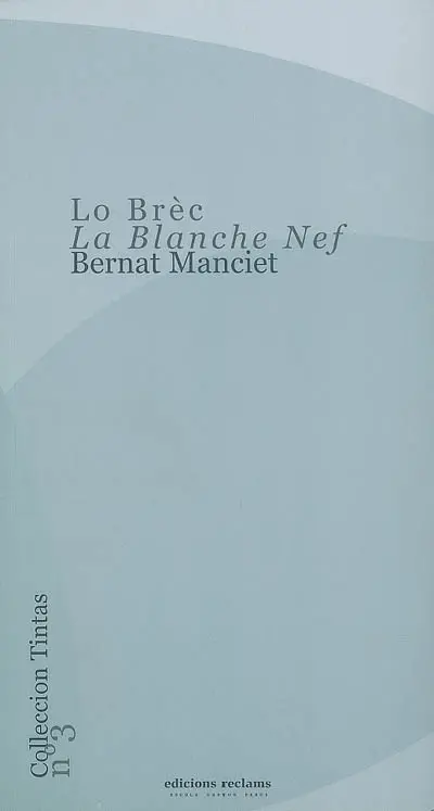 Lo brèc. La blanche nef