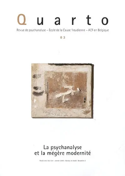 Quarto, n° 83. La psychanalyse et la mégère modernité