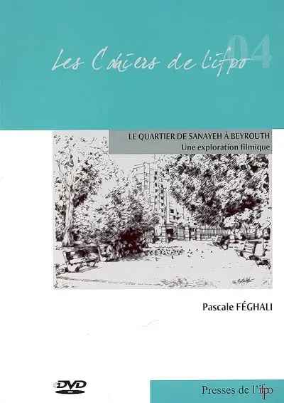 Le quartier de Sanayeh à Beyrouth : une exploration filmique