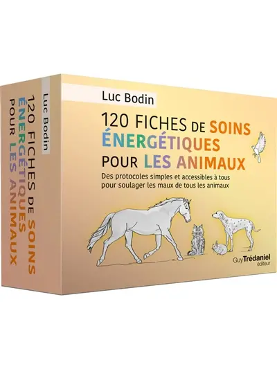 120 fiches de soins énergétiques pour les animaux : des protocoles simples et accessibles à tous pour soulager les maux de tous les animaux