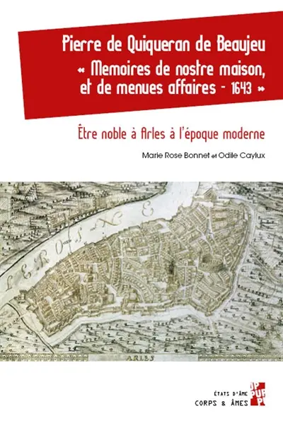 Memoires de nostre maison, et de menues affaires, 1643 : être noble à Arles à l'époque moderne