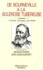 De Bourneville à la sclérose tubéreuse : un homme, une époque, une maladie