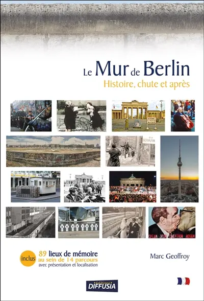 Le mur de Berlin : histoire, chute et après