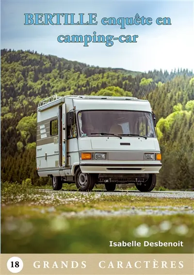 Bertille enquête en camping-car : Livre Gros Caractères