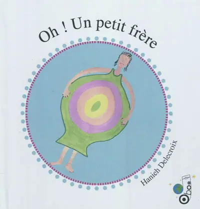 Oh ! Un petit frère. Oh ! A little brother