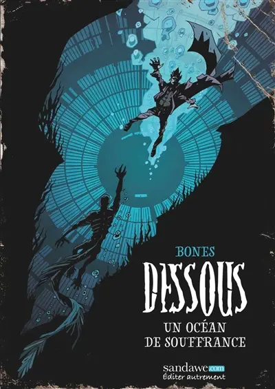 Dessous. Vol. 2. Un océan de souffrance