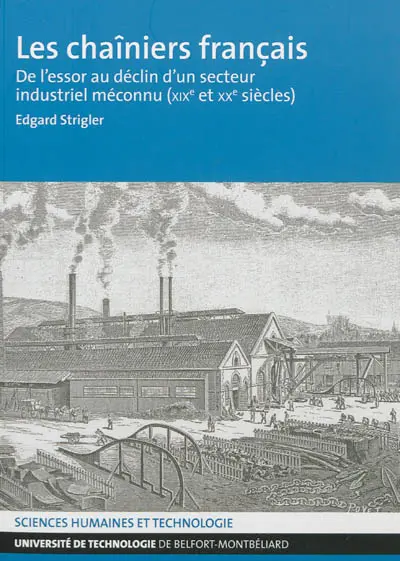 Les chaîniers français : de l'essor au déclin d'un secteur industriel méconnu (XIXe et XXe siècles)