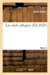 Les nuits attiques. Tome 3 (Ed.1820)