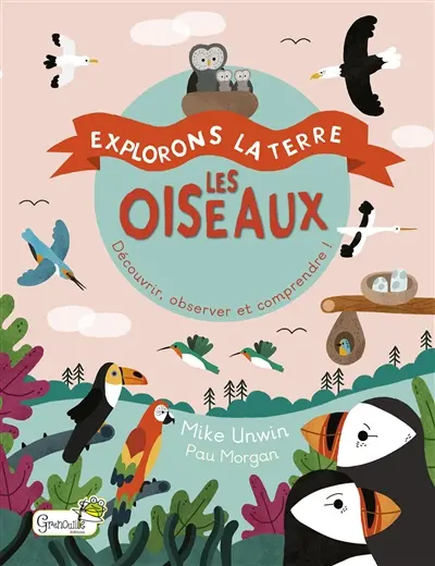 Les oiseaux : découvrir, observer, comprendre !