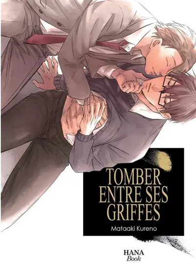 Tomber entre ses griffes. Vol. 1