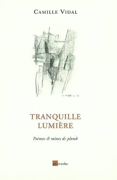 Tranquille lumière : poèmes et mines de plomb