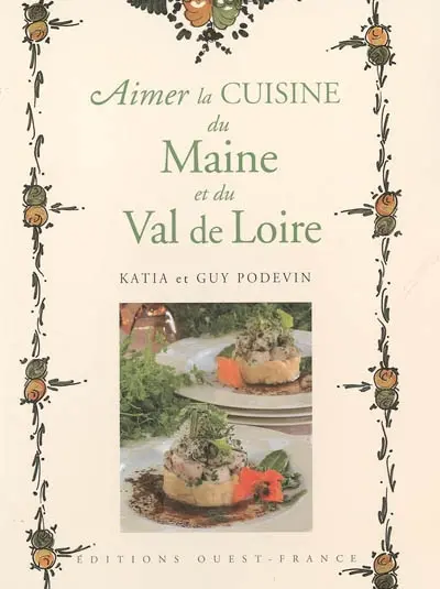 Aimer la cuisine du Maine et du val de Loire