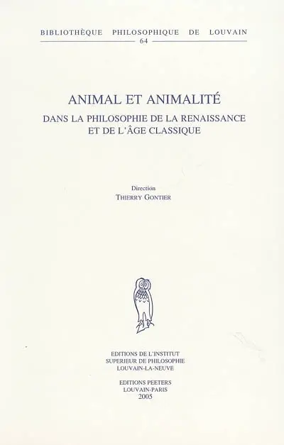 Animal et animalité dans la philosophie de la Renaissance et de l'âge classique