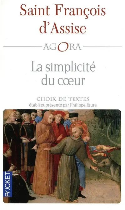 La simplicité du coeur : ainsi parlait Saint François