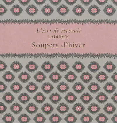 L'art de recevoir. Soupers d'hiver