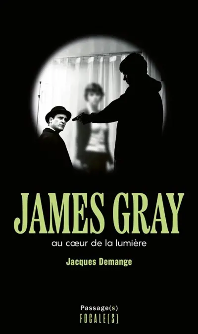 James Gray : au coeur de la lumière