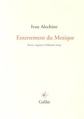 Enterrement du Mexique : poèmes mexicains