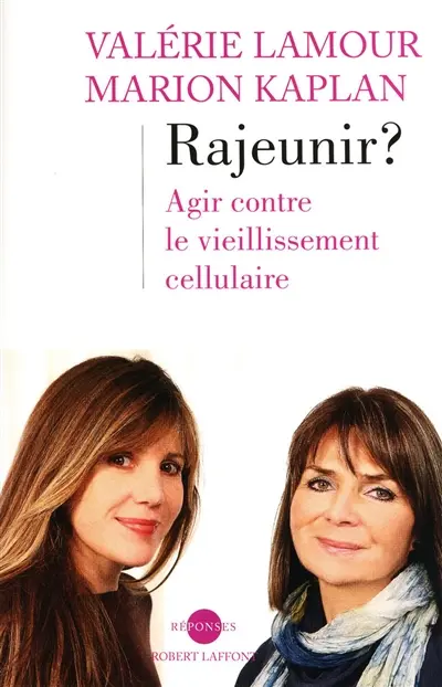 Rajeunir ? : agir contre le vieillissement cellulaire