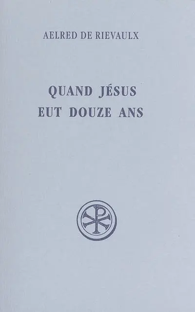 Quand Jésus eut douze ans