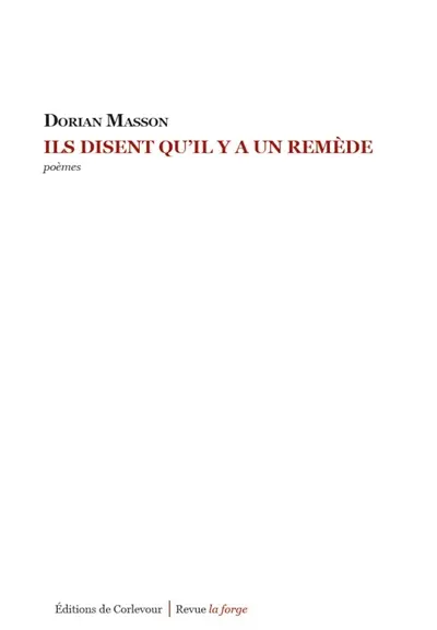 Ils disent qu'il y a un remède : poèmes