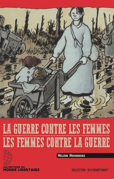 La guerre contre les femmes : les femmes contre la guerre