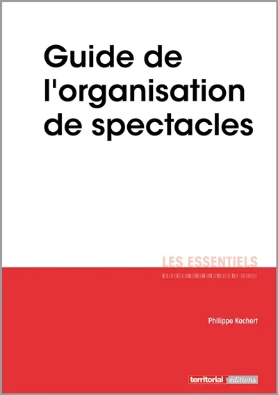 Le guide de l'organisation de spectacles