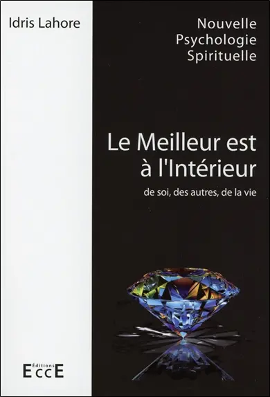 Le meilleur est à l'intérieur : de soi, des autres, de la vie