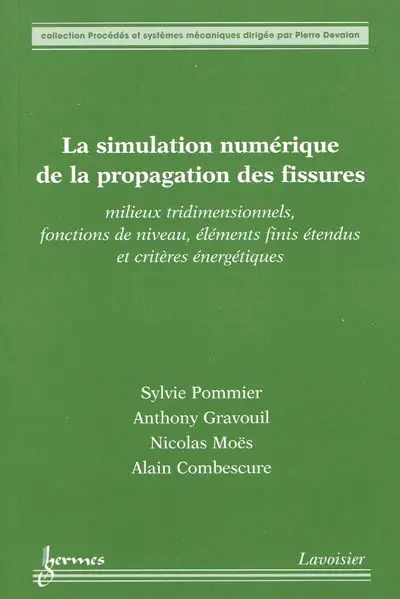 La simulation numérique de la propagation des fissures : milieux tridimensionnels, fonctions de niveau, éléments finis étendus et critères énergétiques
