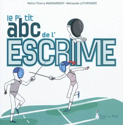 Le p'tit abc de l'escrime