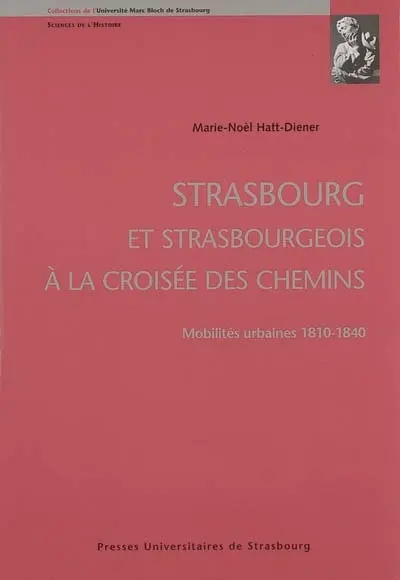 Strasbourg et Strasbourgeois à la croisée des chemins : mobilités urbaines 1810-1840