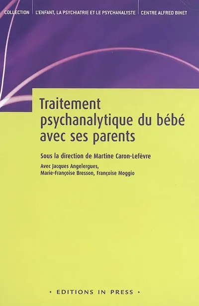 Traitement psychanalytique du bébé avec ses parents