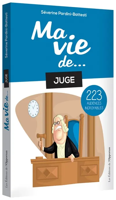 Ma vie de... juge : 223 audiences incroyables