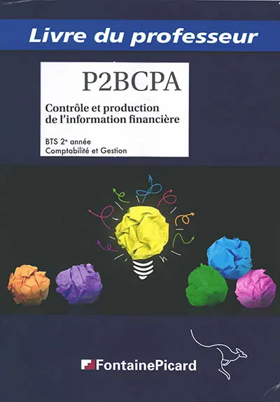 Contrôle et production de l'information financière, BTS comptabilité et gestion 2e année : processus 2, applications PGI & ateliers professionnels : livre du professeur
