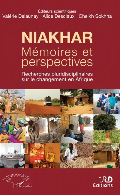 Niakhar, mémoires et perspectives : recherches pluridisciplinaires sur le changement en Afrique