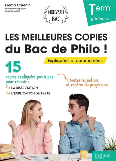 Les meilleures copies du bac de philo ! : expliquées et commentées : terminale générale, nouveau bac
