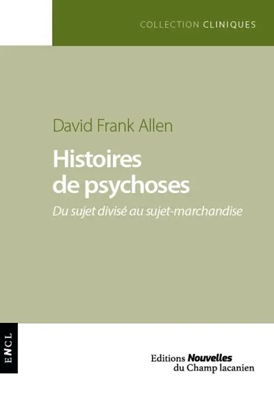 Histoires de psychoses : du sujet divisé au sujet-marchandise