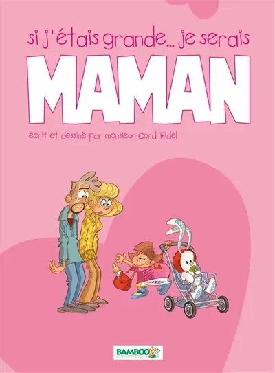 Si j'étais grande, je serais maman