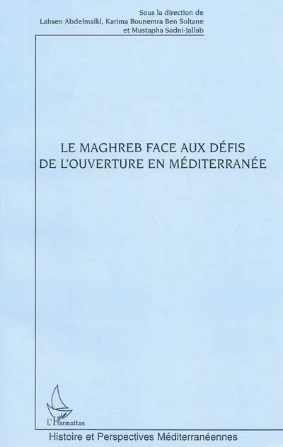 Le Maghreb face aux défis de l'ouverture en Méditerranée