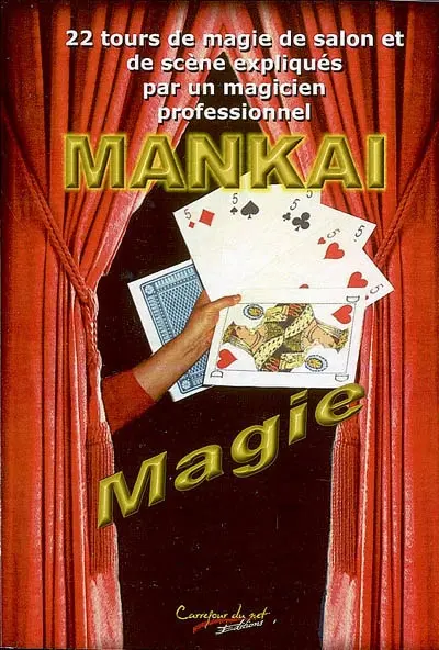 Magie : 22 tours de magie de salon et de scène expliqués par un magicien professionnel