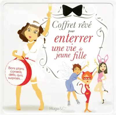 Coffret rêvé pour enterrer une vie de jeune fille : bons plans, conseils, défis, quiz, surprises...