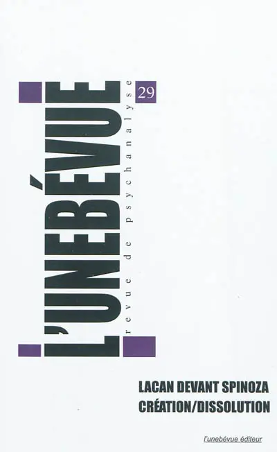 Unebévue (L'), n° 29. Lacan devant Spinoza : création-dissolution
