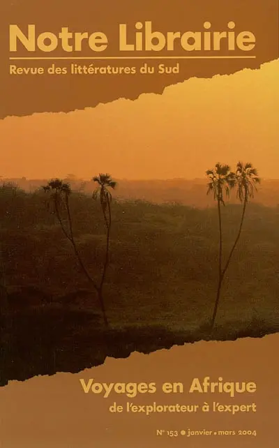 Notre librairie, n° 153. Voyages en Afrique : de l'explorateur à l'expert