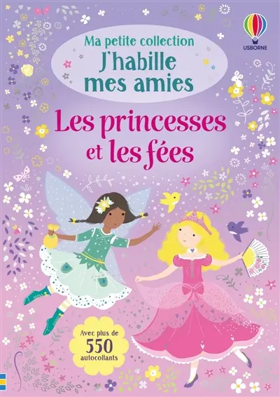 Les princesses et les fées : Ma petite collection J'habille mes amies : volume double - Dès 3 ans