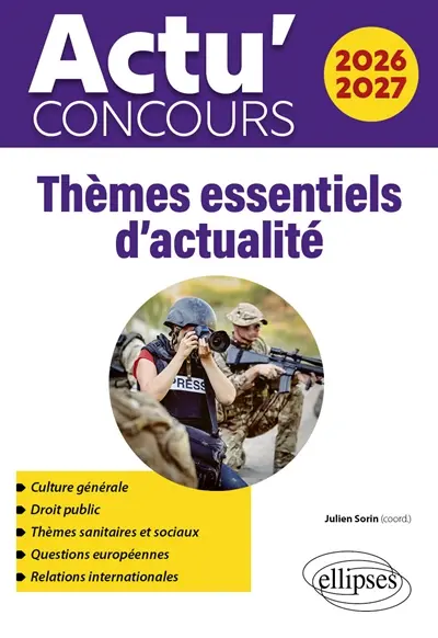 Thèmes essentiels d'actualité 2026-2027 : culture générale, droit public, thèmes sanitaires et sociaux, questions européennes, relations internationales