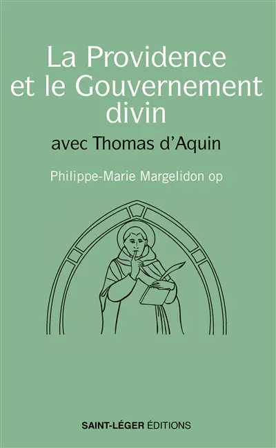 La providence et le gouvernement divin : avec Thomas d'Aquin