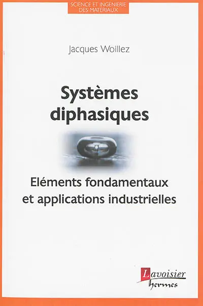 Systèmes diphasiques : éléments fondamentaux et applications industrielles